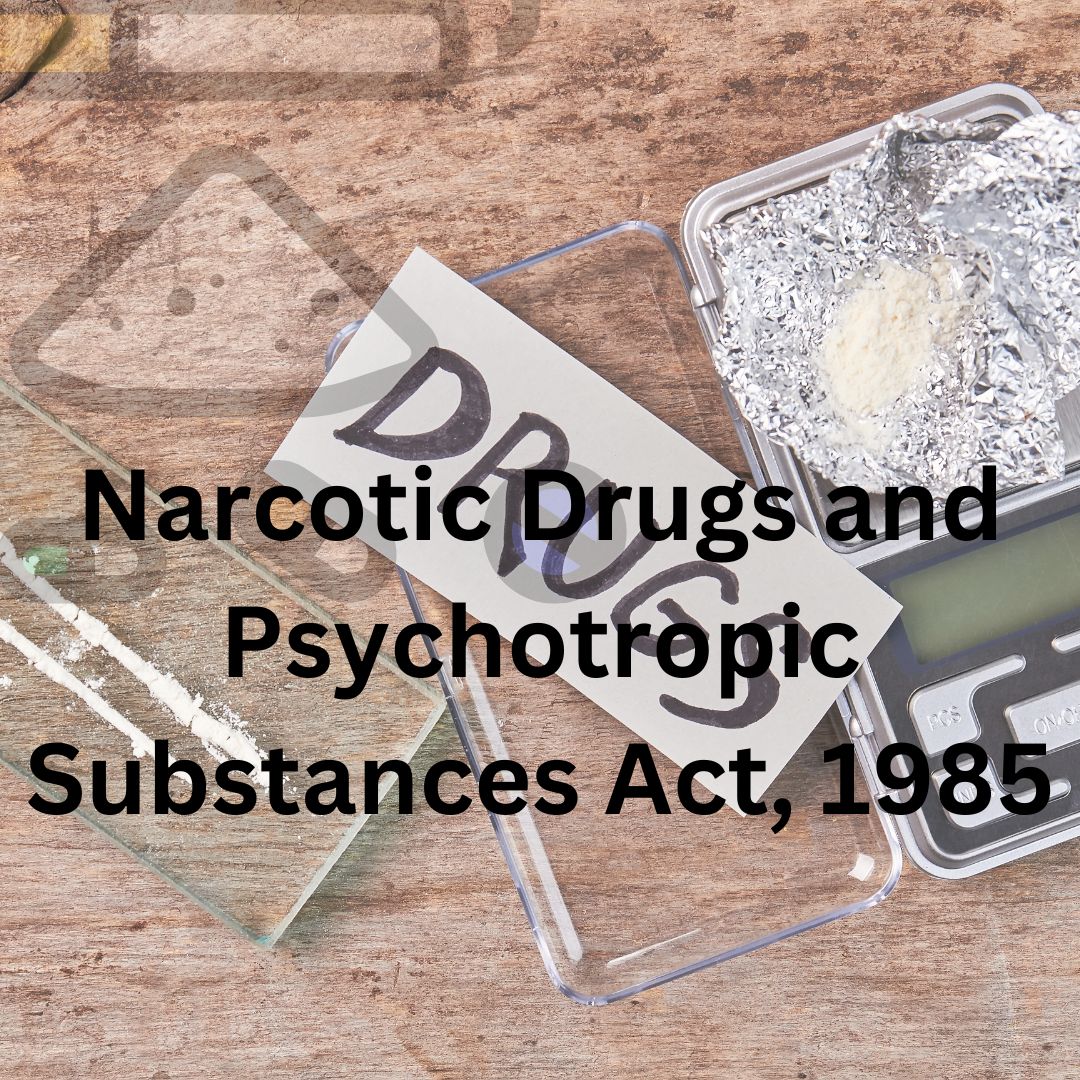 Narcotic Drugs and Psychotropic Substances Act, 1985